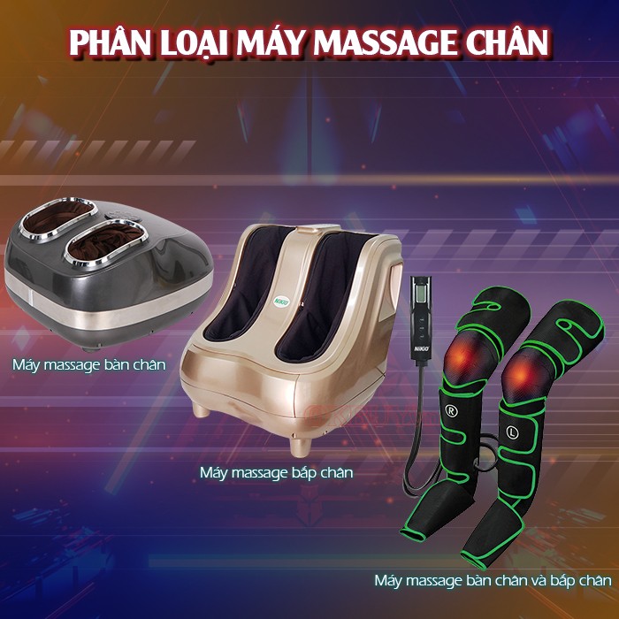 Máy massage chân được chia thành 3 phân loại chính