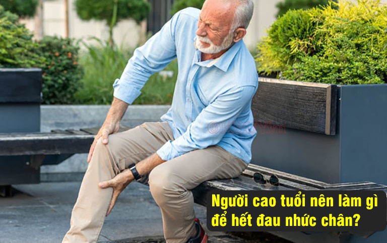 Người cao tuổi nên làm gì để hết đau nhức chân?