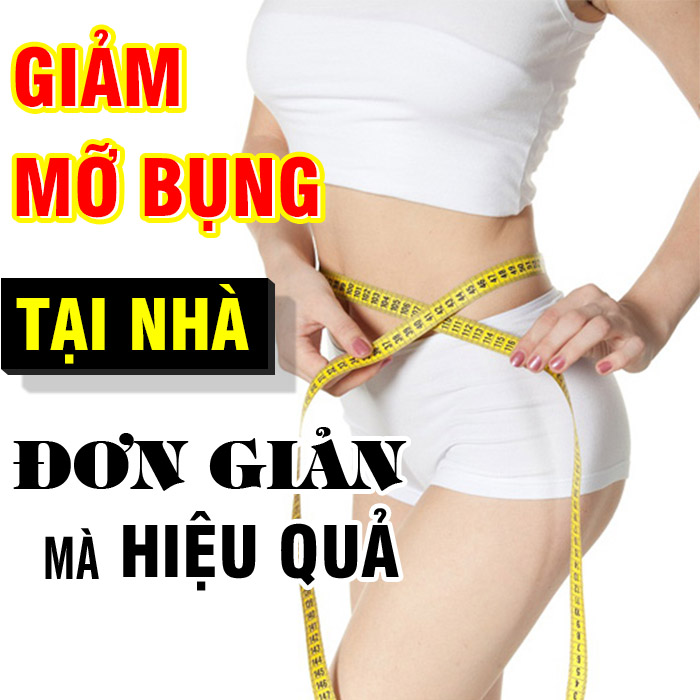 Cách giảm mỡ bụng nhanh và hiệu quả tại nhà