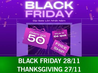 Black Friday 28/11 - Thanksgiving 27/11