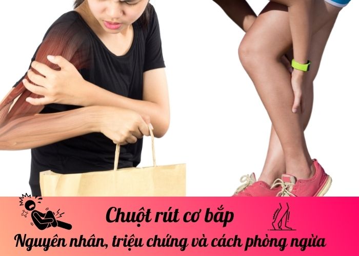 Chuột rút cơ bắp: Nguyên nhân, triệu chứng và cách phòng ngừa