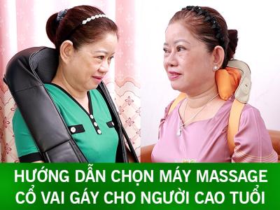Hướng dẫn chọn máy massage cổ gáy cho người cao tuổi