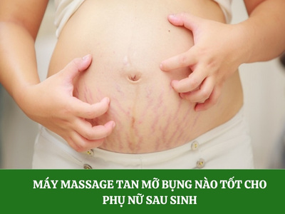 Máy massage tan mỡ bụng nào tốt cho phụ nữ sau sinh