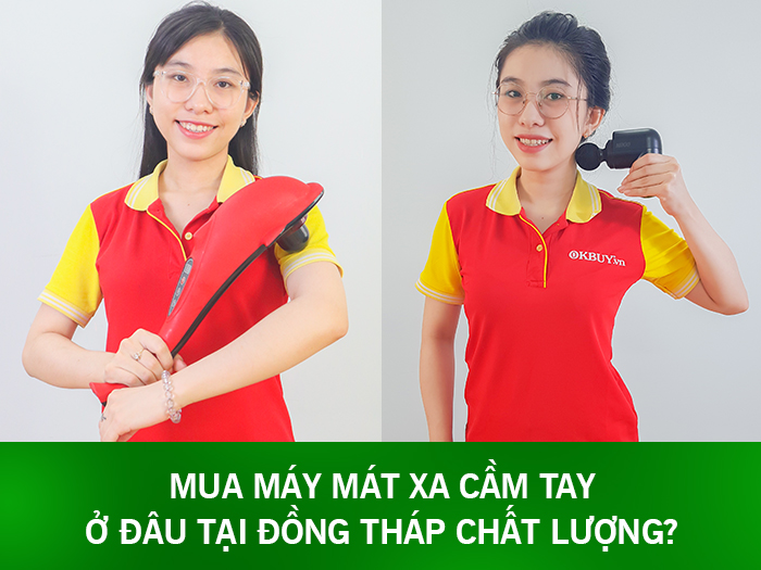 Mua máy mát xa cầm tay ở đâu tại Đồng Tháp chất lượng? 