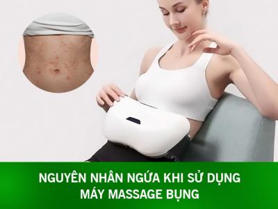 Nguyên nhân ngứa khi sử dụng máy massage bụng