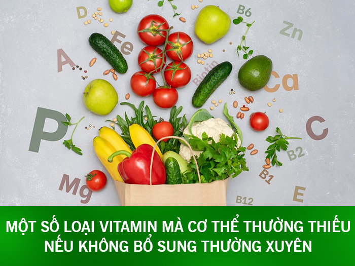 Một số loại Vitamin mà cơ thể thường thiếu nếu không bổ sung thường xuyên