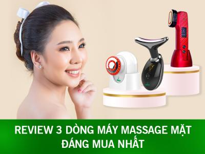 Review 3 dòng máy massage mặt đáng mua nhất