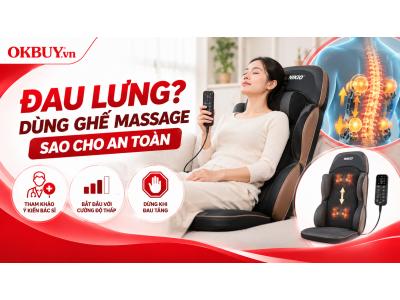 Người đau lưng có nên dùng ghế massage?