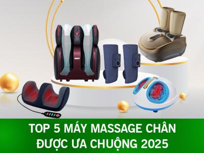 Top 5 máy massage chân được ưa chuộng 2025