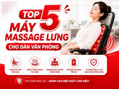 Top 5 Máy Massage Lưng Cho Dân Văn Phòng [Cập Nhật 2026]
