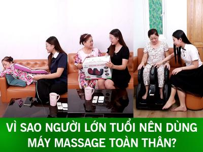 Vì sao người lớn tuổi nên dùng máy massage toàn thân?