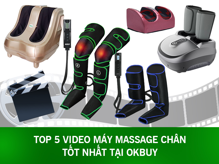 Top 5 video mấy massage chân tốt nhất tại OKBUY
