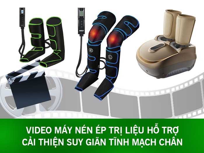 Top 3 video máy nén ép trị liệu hỗ trợ cải thiện suy giãn tĩnh mạch chân
