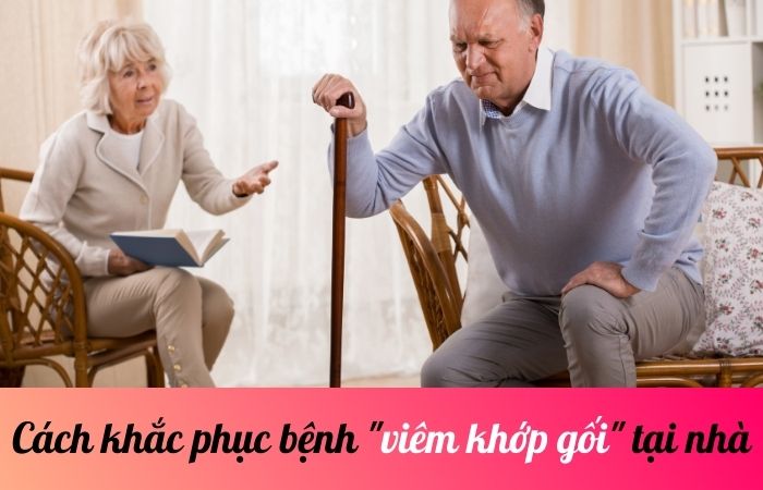 Cách khắc phục bệnh viêm khớp gối tại nhà