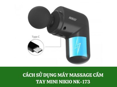 Cách sử dụng máy massage cầm tay mini Nikio NK-173