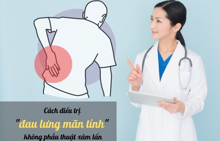 Cách trị đau lưng mãn tính không phẫu thuật xâm lấn