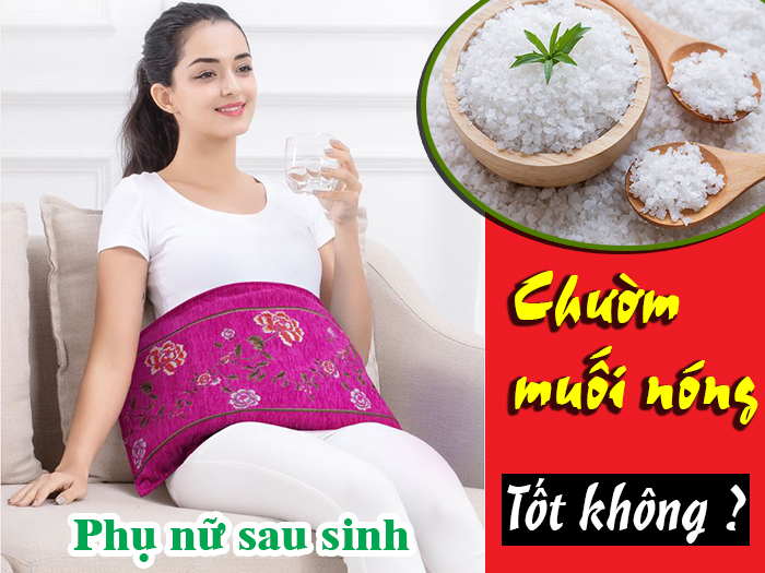 Chườm muối nóng có tốt cho phụ nữ sau sinh không?