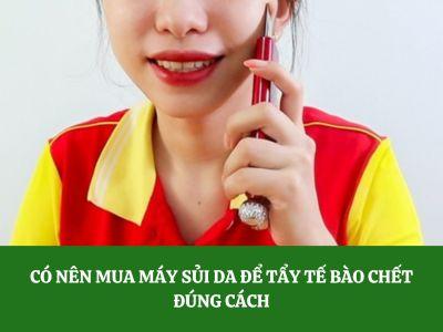 Có nên mua máy sủi da tẩy tế bào chết hay không?