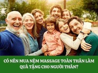 Có nên mua nệm massage toàn thân làm quà tặng cho người thân?