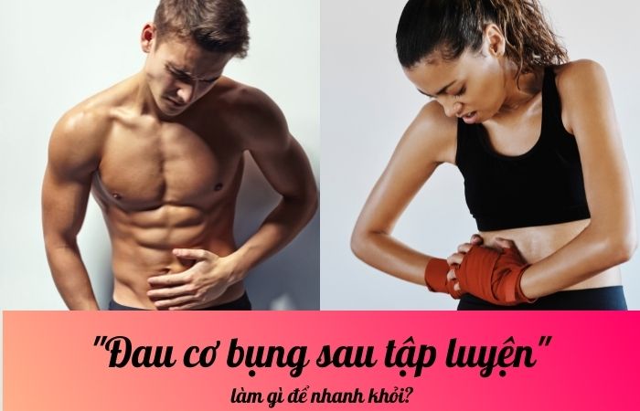 Đau cơ bụng sau tập luyện làm gì để nhanh khỏi?