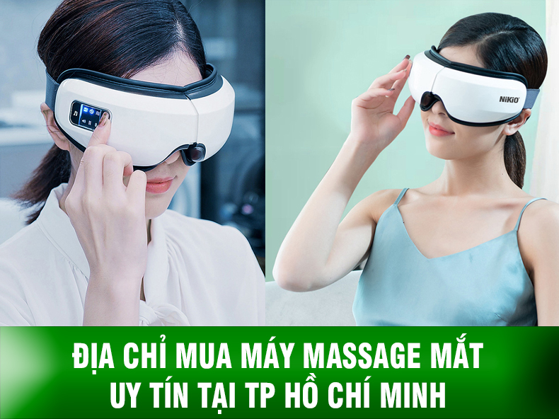 Địa chỉ mua máy massage mắt uy tín tại TP Hồ Chí Minh