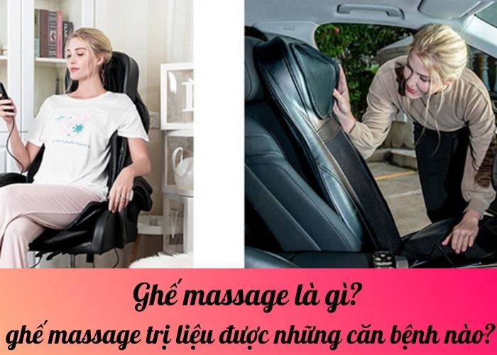 Ghế massage là gì? ghế massage trị liệu được những căn bệnh nào?