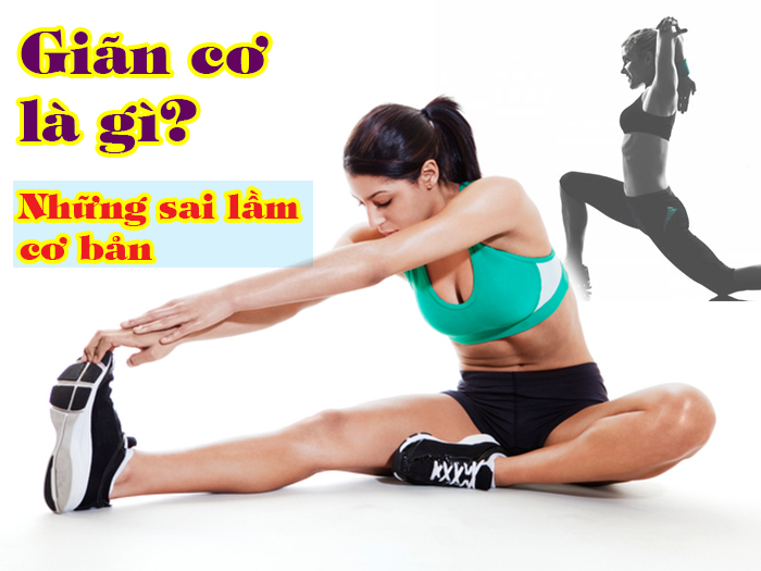 Giãn cơ là gì? Cách giãn cơ hiệu quả