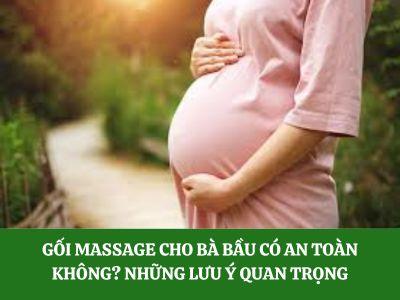 Gối massage cho bà bầu có an toàn không? Những lưu ý quan trọng