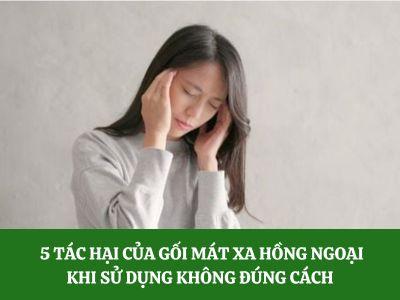  5 tác hại của gối mát xa hồng ngoại khi sử dụng không đúng cách