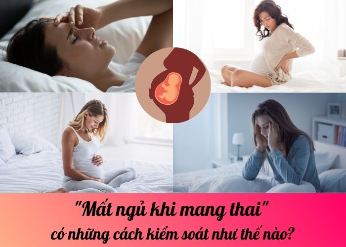 Mất ngủ khi mang thai có những cách kiểm soát như thế nào?