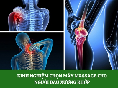 Kinh nghiệm chọn máy massage cho người đau xương khớp