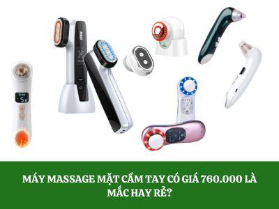 Máy massage mặt cầm tay có giá 760.000 là mắc hay rẻ?