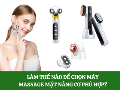 Làm thế nào để chọn máy massage mặt nâng cơ phù hợp