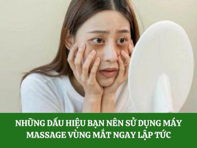 Những dấu hiệu cho thấy bạn nên sử dụng máy massage vùng mắt ngay