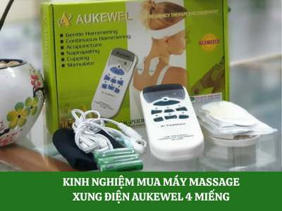 Kinh nghiệm mua máy massage xung điện Aukewel 4 miếng