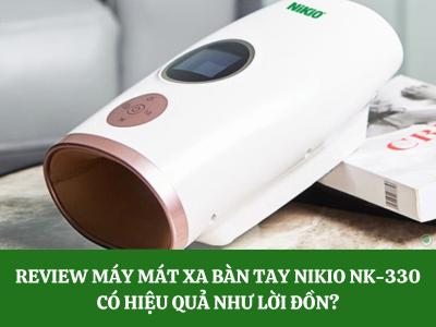 Review máy mát xa bàn tay Nikio NK-330 có hiệu quả như lời đồn?