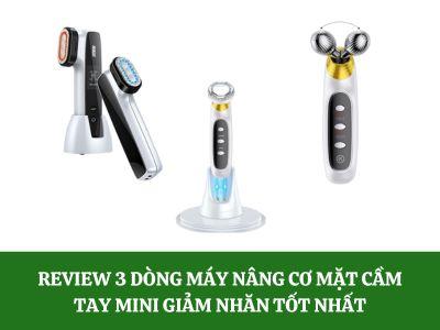 Review 3 dòng máy nâng cơ mặt cầm tay mini giảm nhăn tốt nhất