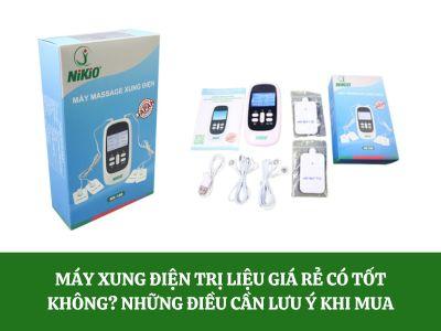 Máy xung điện trị liệu giá rẻ có tốt không? Những điều cần lưu ý khi mua