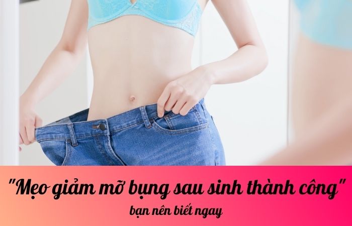 Mẹo giảm mỡ bụng sau sinh thành công - bạn nên biết ngay