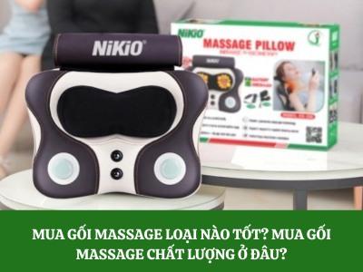 Mua gối massage loại nào tốt? Mua gối massage chất lượng ở đâu?