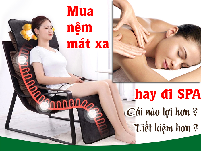 Nên mua nệm massage để xua tan đau nhức mỏi tại nhà hay đến các Spa trị liệu?