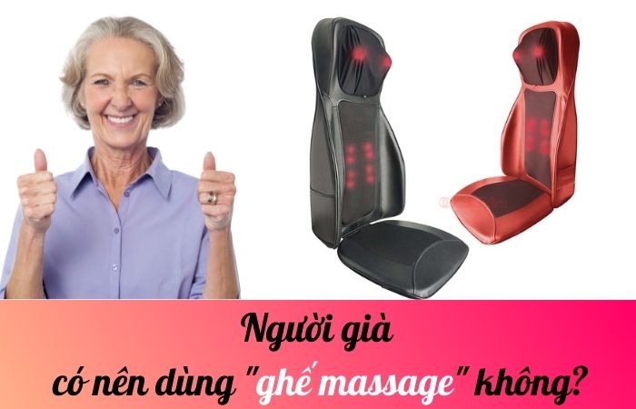 Người già có nên dùng ghế massage không?