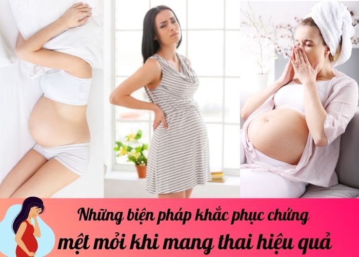 Những biện pháp khắc phục chứng mệt mỏi khi mang thai hiệu quả