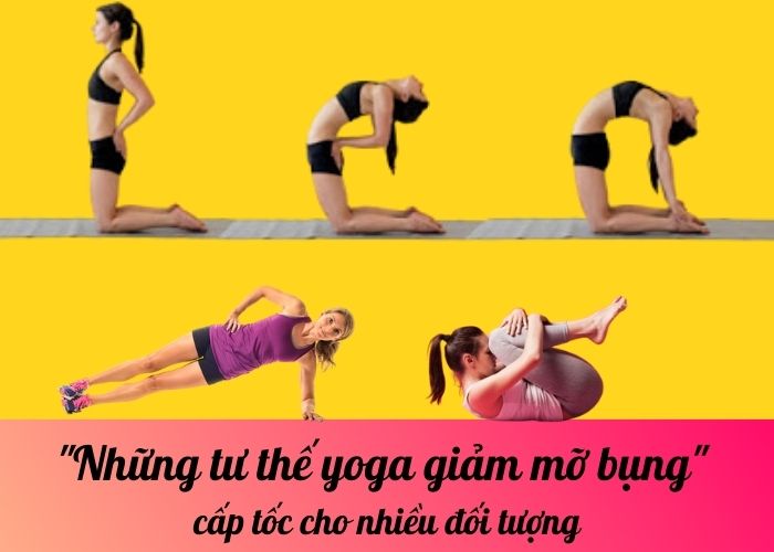  Những tư thế yoga giảm mỡ bụng cấp tốc cho nhiều đối tượng