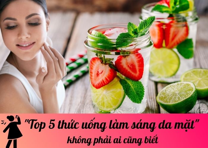 Top 5 thức uống làm sáng da mặt không phải ai cũng biết