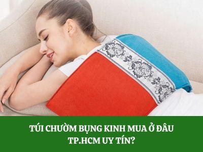 Túi chườm bụng kinh mua ở đâu TP.HCM uy tín?