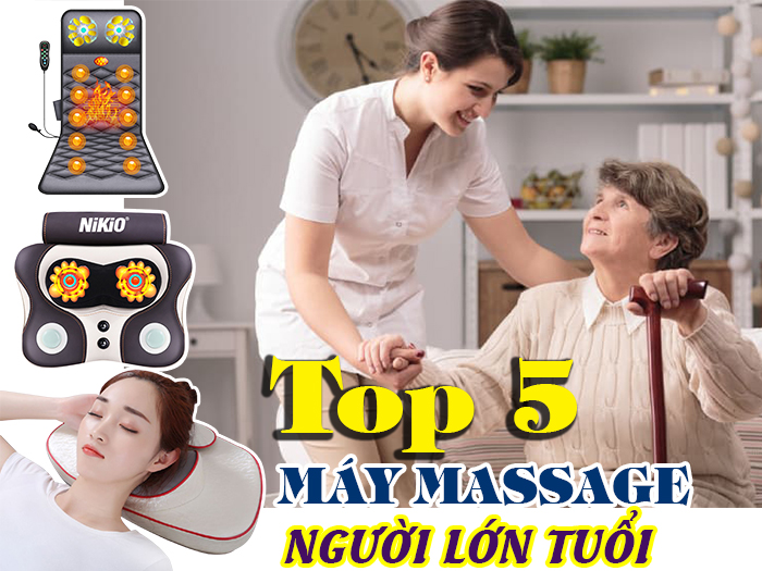 Top 5 máy massage dành cho người cao tuổi